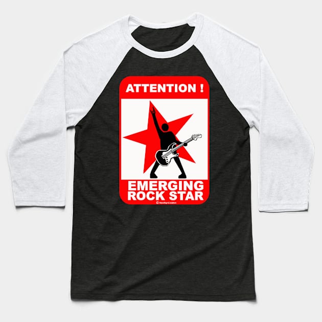 Attention! Emerging Rock Star! Baseball T-Shirt by NewSignCreation